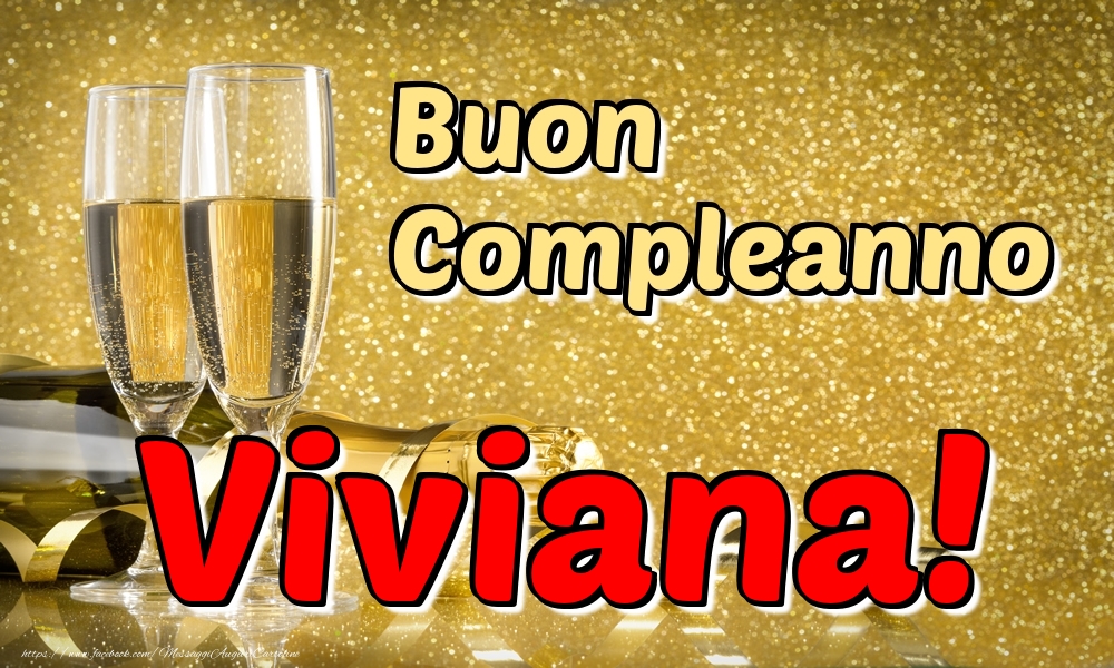Cartoline di compleanno - Champagne | Buon Compleanno Viviana!