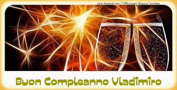 Cartoline di compleanno - Champagne | Buon Compleanno Vladimiro