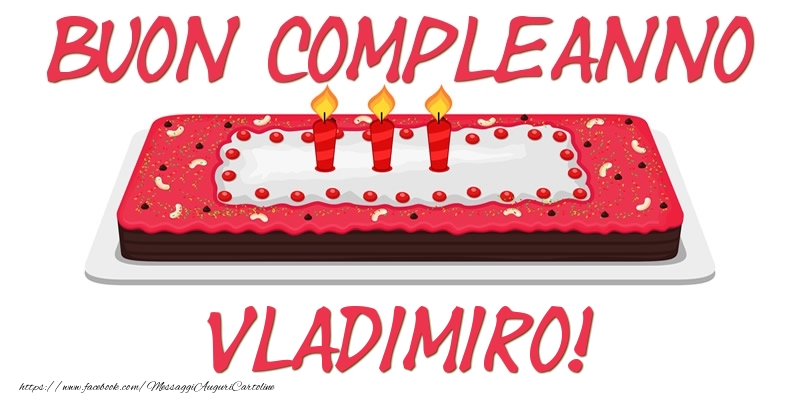 Cartoline di compleanno - Torta | Buon Compleanno Vladimiro!
