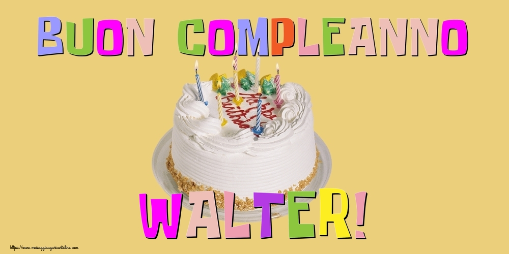 Cartoline di compleanno - Buon Compleanno Walter!