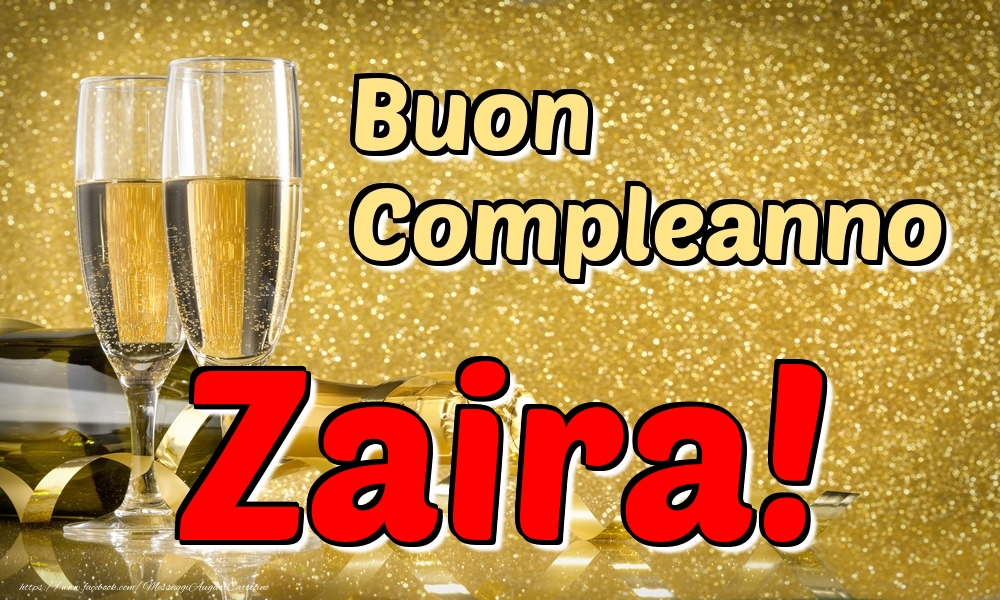 Cartoline di compleanno - Champagne | Buon Compleanno Zaira!