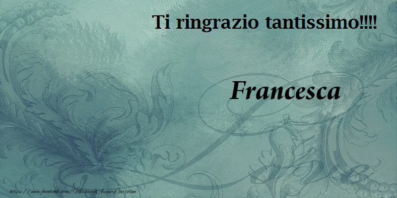 Cartoline di grazie - Ti ringrazzio Francesca