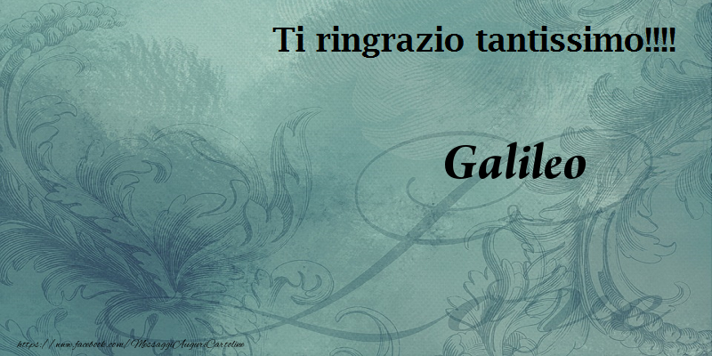 Cartoline di grazie - Ti ringrazzio Galileo