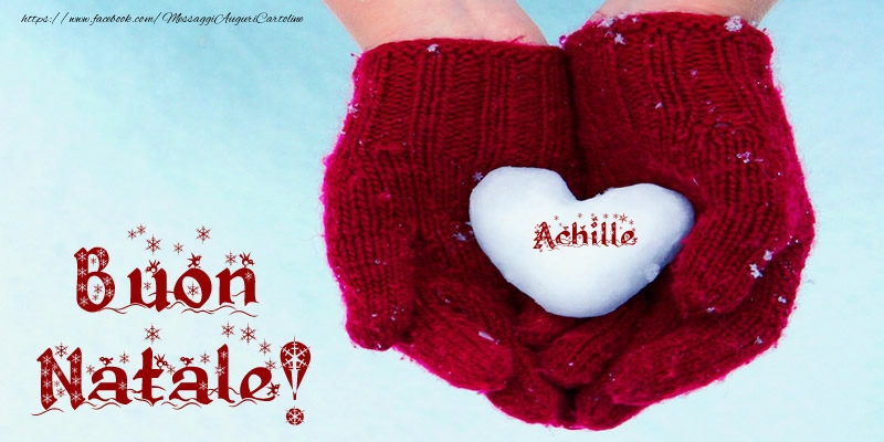 Cartoline di Natale - Il nome Achille nel cuore! Buon Natale!