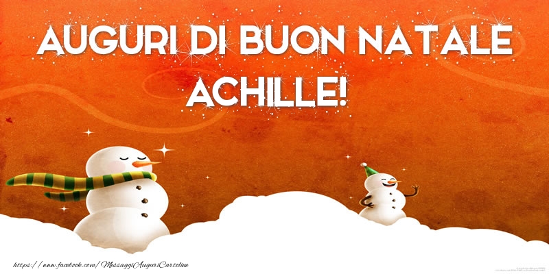 Cartoline di Natale - Pupazzo Di Neve | AUGURI DI BUON NATALE Achille!