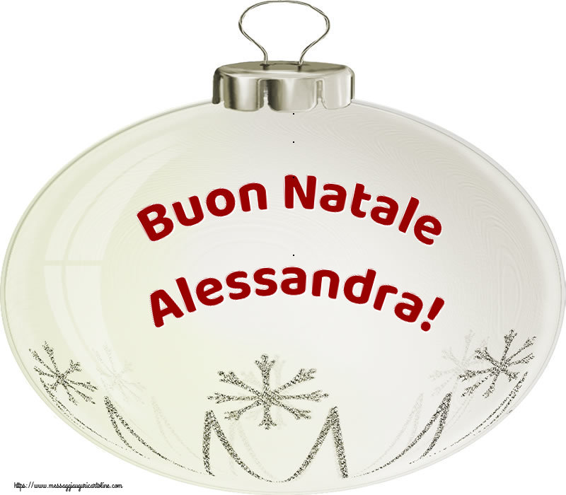 Cartoline di Natale - Palle Di Natale | Buon Natale Alessandra!