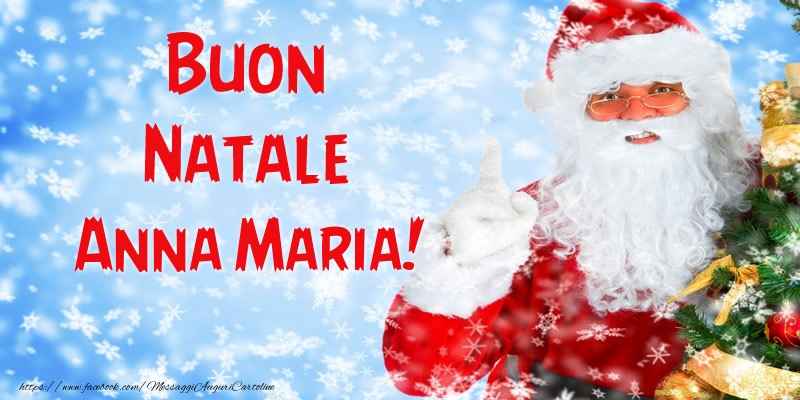 Cartoline di Natale - Babbo Natale | Buon Natale Anna Maria!