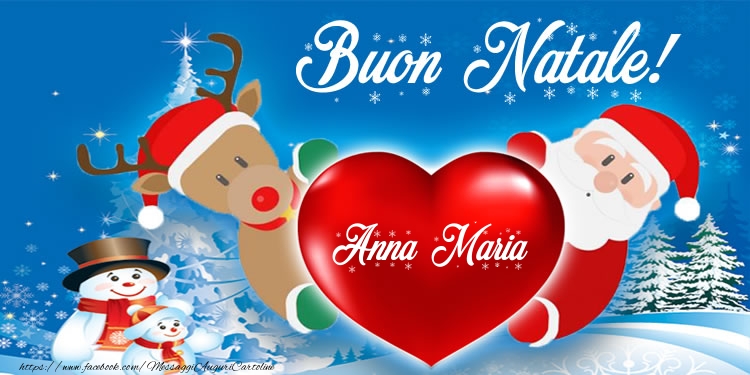 Cartoline di Natale -  Testo nel cuore! Buon Natale Anna Maria!