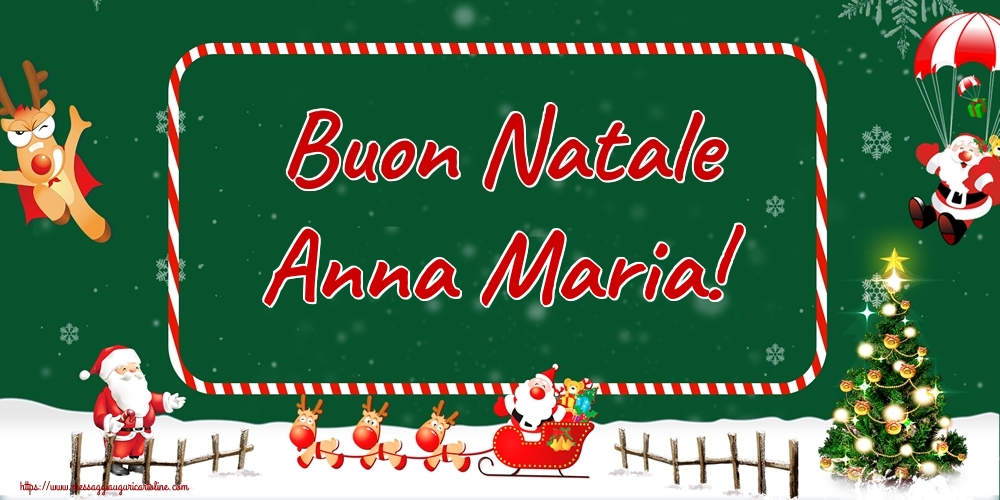 Cartoline di Natale - Albero Di Natale & Babbo Natale & Renna | Buon Natale Anna Maria!
