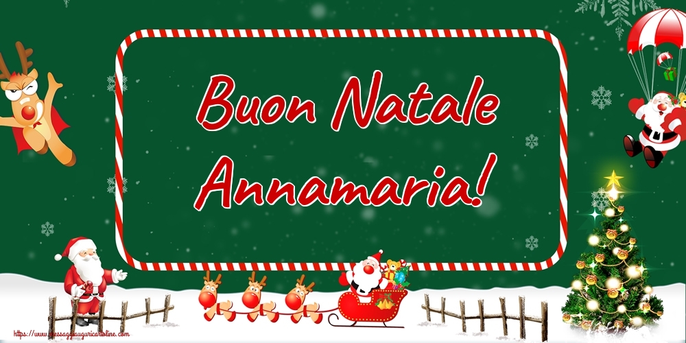 Cartoline di Natale - Albero Di Natale & Babbo Natale & Renna | Buon Natale Annamaria!