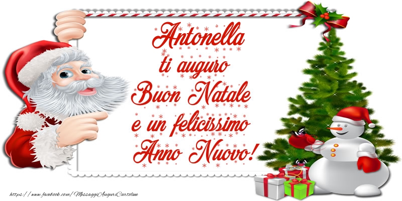 Cartoline di Natale - Albero Di Natale & Babbo Natale & Regalo | Antonella ti auguro Buon Natale e un felicissimo Anno Nuovo!