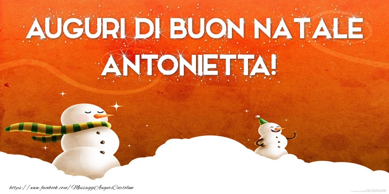 Cartoline di Natale - AUGURI DI BUON NATALE Antonietta!