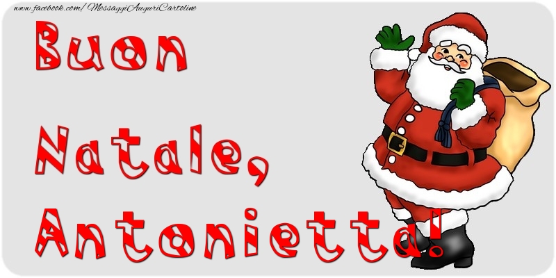 Cartoline di Natale - Babbo Natale & Regalo | Buon Natale, Antonietta