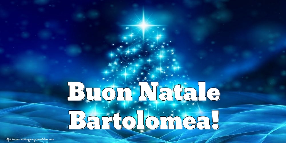 Cartoline di Natale - Albero Di Natale | Buon Natale Bartolomea!