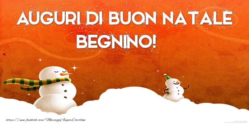 Cartoline di Natale - AUGURI DI BUON NATALE Begnino!