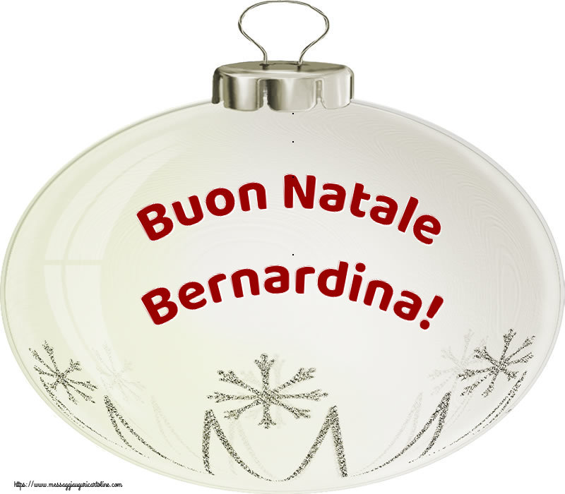 Cartoline di Natale - Buon Natale Bernardina!