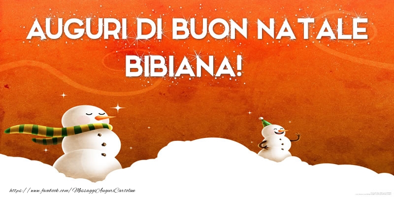  Cartoline di Natale - Pupazzo Di Neve | AUGURI DI BUON NATALE Bibiana!