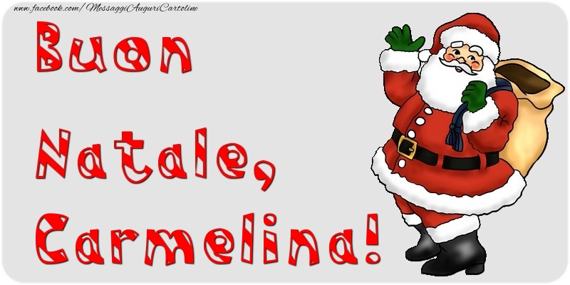 Cartoline di Natale - Babbo Natale & Regalo | Buon Natale, Carmelina