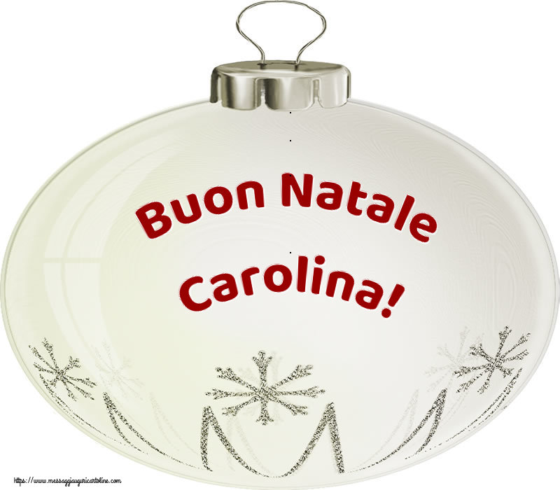 Cartoline di Natale - Palle Di Natale | Buon Natale Carolina!