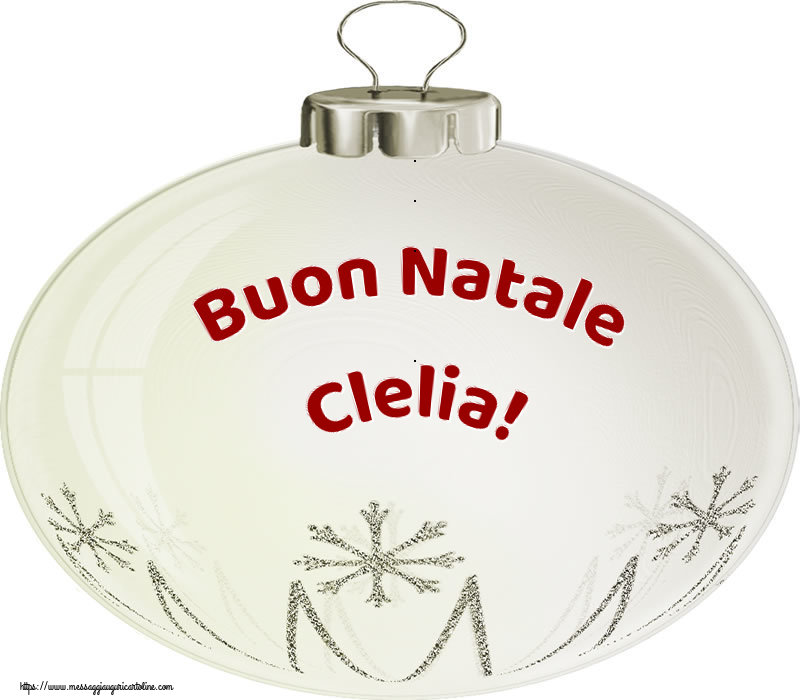 Cartoline di Natale - Palle Di Natale | Buon Natale Clelia!