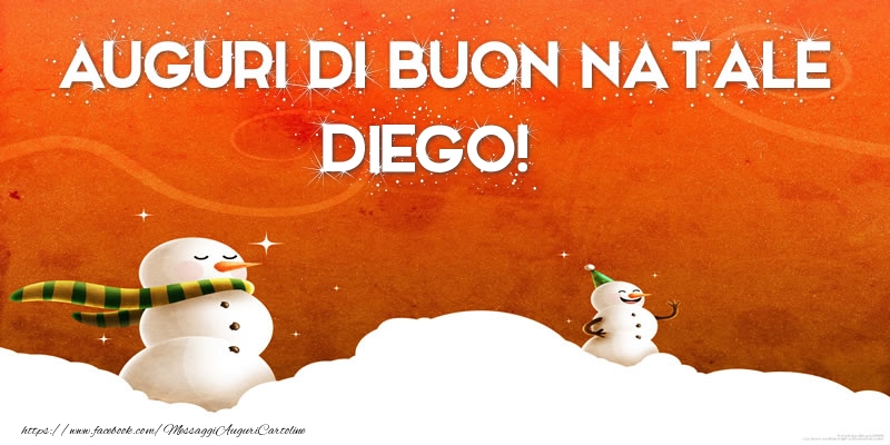 Cartoline di Natale - Pupazzo Di Neve | AUGURI DI BUON NATALE Diego!