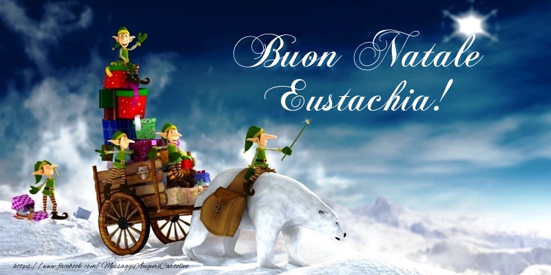 Cartoline di Natale - Regalo | Buon Natale Eustachia!