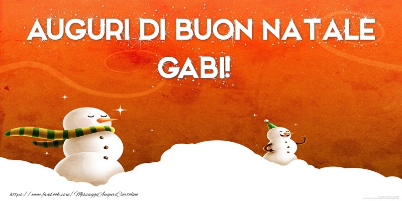 Cartoline di Natale - Pupazzo Di Neve | AUGURI DI BUON NATALE Gabi!