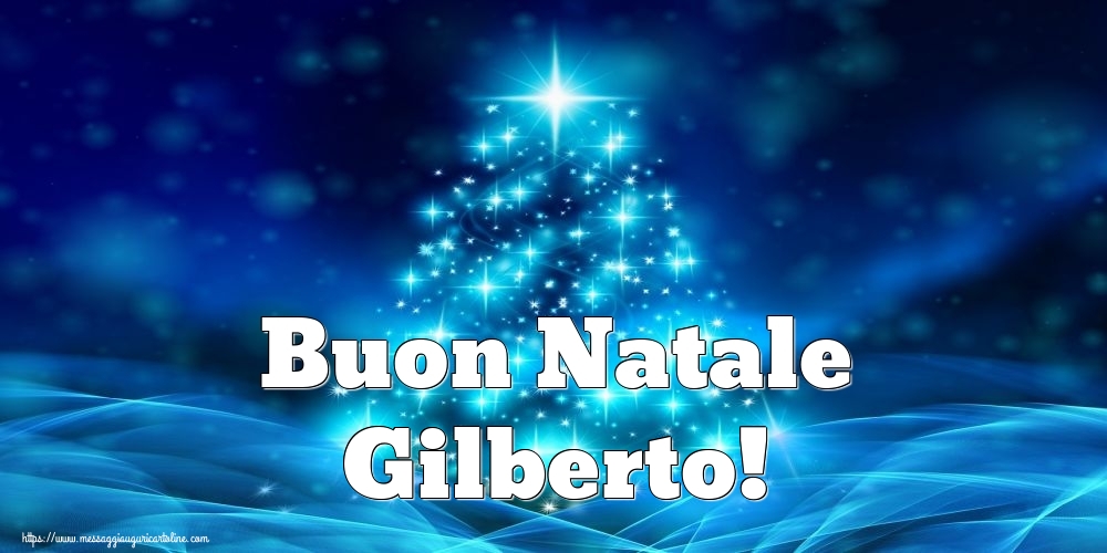 Cartoline di Natale - Buon Natale Gilberto!