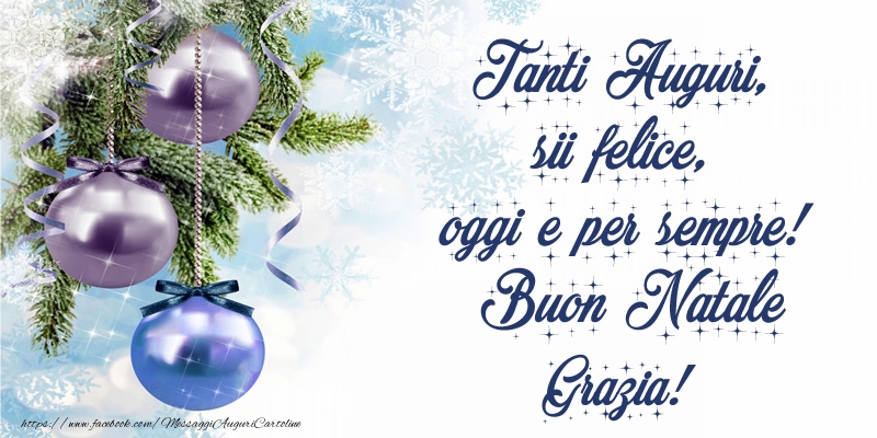 Cartoline di Natale - Pupazzo Di Neve | Tanti Auguri, sii felice, oggi e per sempre! Buon Natale Grazia!