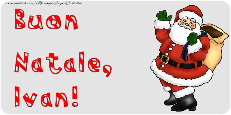 Cartoline di Natale - Babbo Natale & Regalo | Buon Natale, Ivan