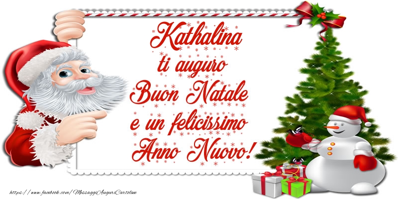Cartoline di Natale - Albero Di Natale & Babbo Natale & Regalo | Kathalina ti auguro Buon Natale e un felicissimo Anno Nuovo!