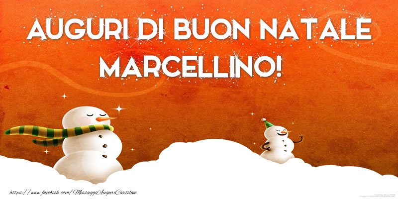 Cartoline di Natale - Pupazzo Di Neve | AUGURI DI BUON NATALE Marcellino!