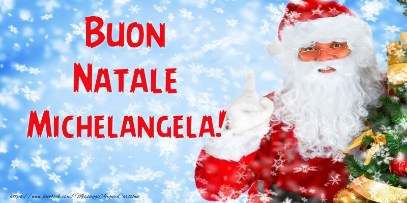 Cartoline di Natale - Babbo Natale | Buon Natale Michelangela!