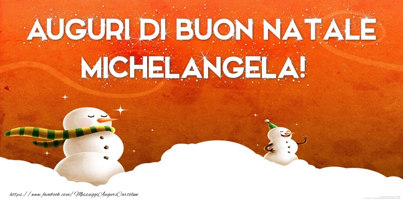 Cartoline di Natale - AUGURI DI BUON NATALE Michelangela!