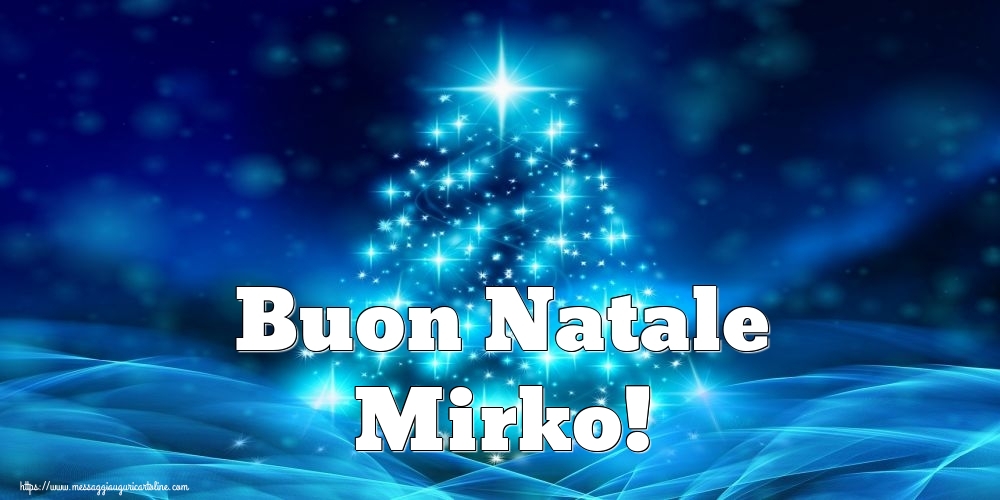 Cartoline di Natale - Albero Di Natale | Buon Natale Mirko!
