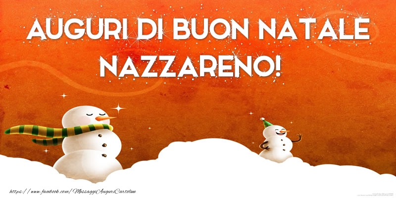 Cartoline di Natale - Pupazzo Di Neve | AUGURI DI BUON NATALE Nazzareno!