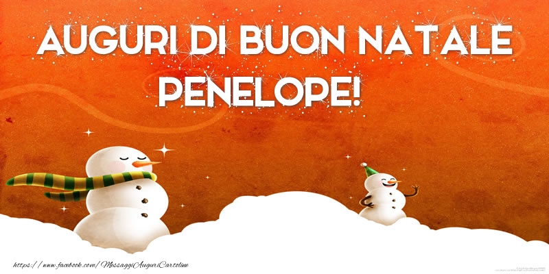 Cartoline di Natale - Pupazzo Di Neve | AUGURI DI BUON NATALE Penelope!