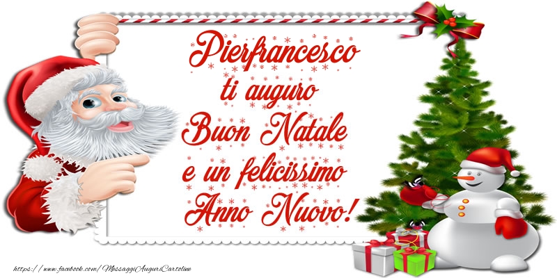 Cartoline di Natale - Albero Di Natale & Babbo Natale & Regalo | Pierfrancesco ti auguro Buon Natale e un felicissimo Anno Nuovo!