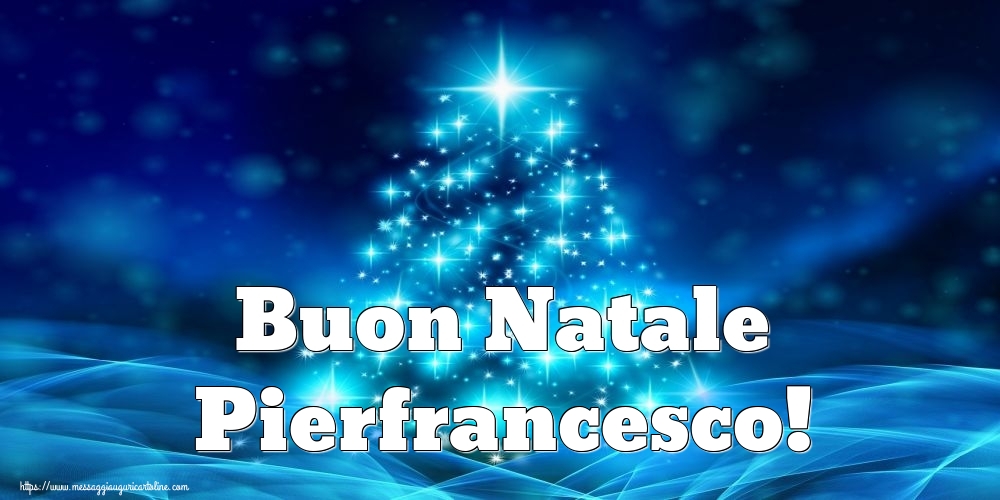 Cartoline di Natale - Albero Di Natale | Buon Natale Pierfrancesco!