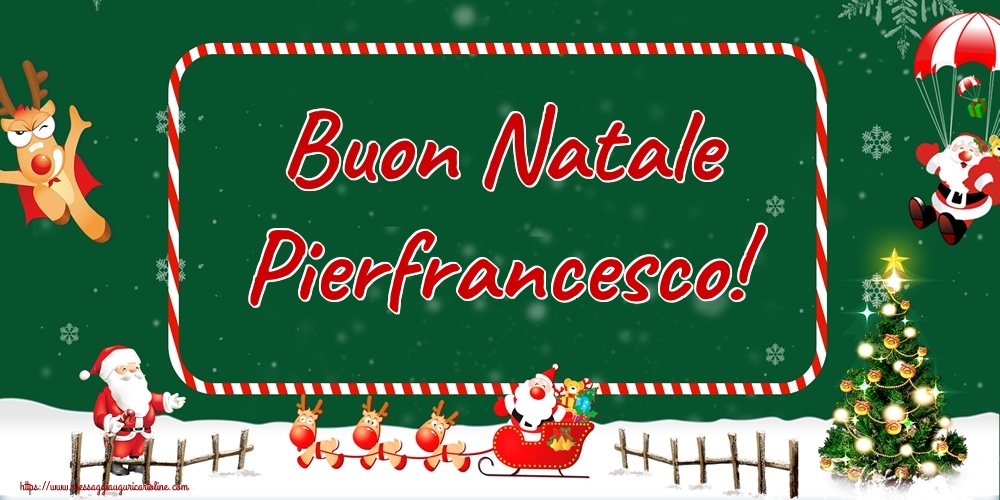 Cartoline di Natale - Albero Di Natale & Babbo Natale & Renna | Buon Natale Pierfrancesco!