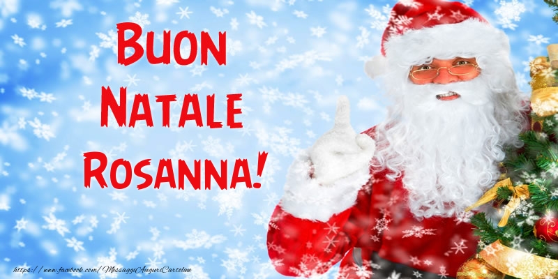Cartoline di Natale - Babbo Natale | Buon Natale Rosanna!