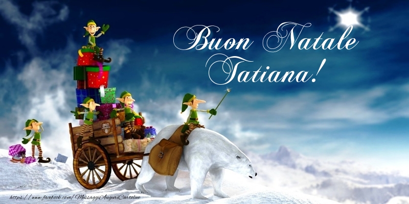 Cartoline di Natale - Regalo | Buon Natale Tatiana!