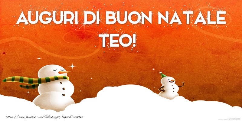 Cartoline di Natale - Pupazzo Di Neve | AUGURI DI BUON NATALE Teo!