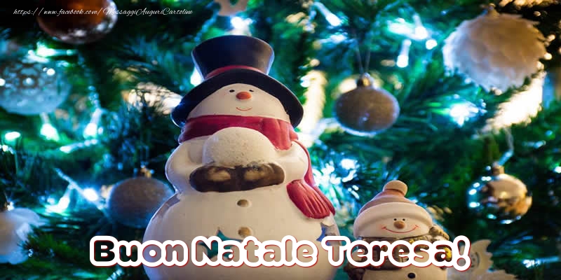 Cartoline di Natale - Pupazzo Di Neve | Buon Natale Teresa!