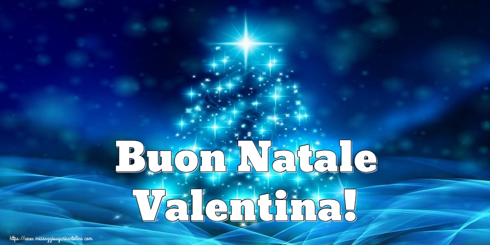 Cartoline di Natale - Buon Natale Valentina!