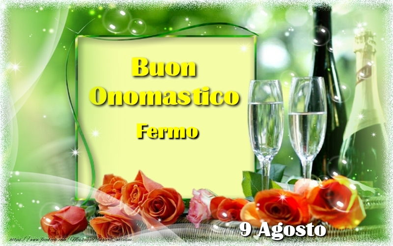 Cartoline di onomastico - Champagne & Rose | Buon Onomastico Fermo! 9 Agosto
