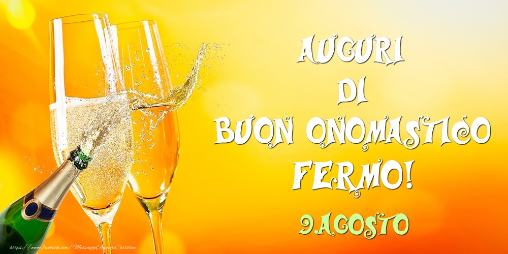 Cartoline di onomastico - Champagne | Auguri di Buon Onomastico Fermo! 9.Agosto
