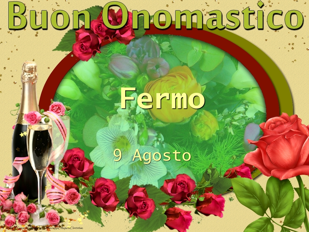 Cartoline di onomastico - Champagne & Fiori & Rose | Buon Onomastico, Fermo! 9 Agosto