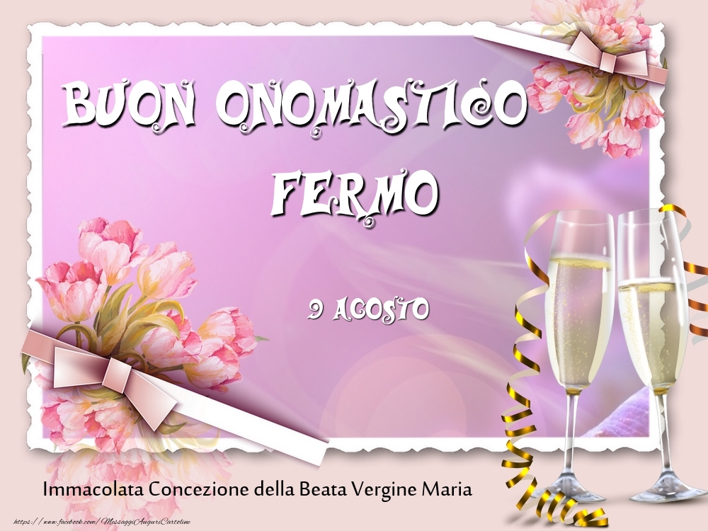 Cartoline di onomastico - Champagne & Fiori | Buon Onomastico, Fermo! 9 Agosto