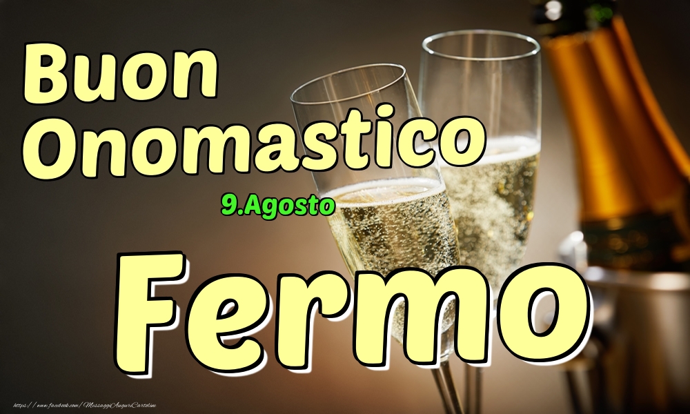 Cartoline di onomastico - Champagne | 9.Agosto - Buon Onomastico Fermo!